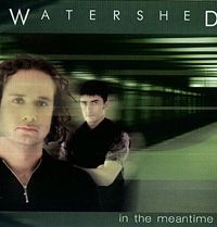 Watershed - In The Meantime 