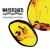 Watershed - Wrapped In Stone 